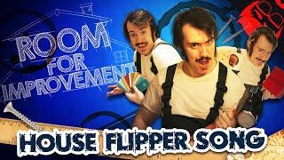 ROOM FOR IMPROVEMENT | House Flipper Song!