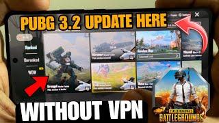 PUBG 3.2 UPDATE WITHOUT VPN HERE || HOW TO DOWNLOAD PUBG MOBILE 3.2 UPDATE