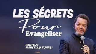 LE SECRET POUR EVANGELISER   Pasteur Marcello TUNASI