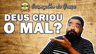 DE ONDE SURGIU O MAL? || Respostas em Graça