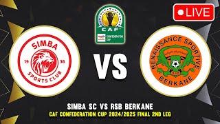  SIMBA SC VS RSB BERKANE FINAL CAF CONFEDERATION CUP 2024/2025 2ND LEG PREVIEW, LIVE MATCH TODAY
