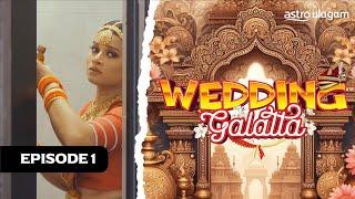 Wedding Galatta I Episode 1 [Preview]