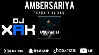 AMBERSARIYA | REKKY | DJ XAK | NAZ6M | [VIDEO]