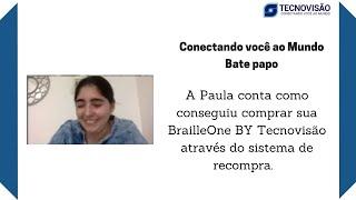 Paula e a Linha BrailleOne BY Tecnovisao