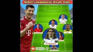 Lewandowski dream team | Robert Lewandowski dream XI #shorts #short #lewandowski #robertlewandowski