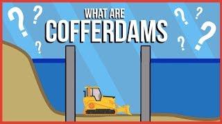 What are Cofferdams and How are They Used?