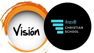 NEPALI CHRISTIAN SCHOOL: VISION BOARD || Nepali Christian School