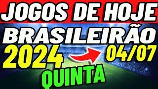 ️️JOGOS DE HOJE BRASILEIRÃO 2024 | JOGOS DO CAMPEONATO BRASILEIRO 2024 | 04/07/2024 | Onde Assistir