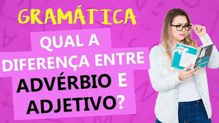 ADJETIVO x ADVÉRBIO: COMO IDENTIFICAR A DIFERENÇA? - Profa. Pamba