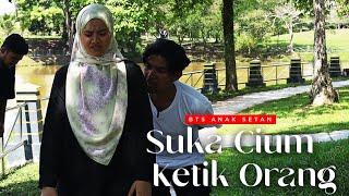 SUKA CIUM KETIK ORANG | BTS ANAK SETAN