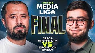 ABROR MUXTOR ALIY VA EMINOV IBROHIMJON BAHSI | MEDIA LIGA FINAL