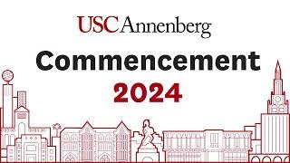 2024 USC Annenberg School for Communication and Journalism Commencement Ceremony