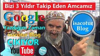 Google yazdığım zaman isacotur Blog Çıkıyor ️3 Yıldır Takip Eden Amcamız ⭐️12.Ege Günleri 2019