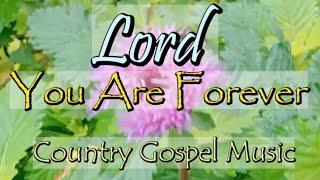 Lord, You Are Forever - Christian Songs, Original by Lifebreakthrough