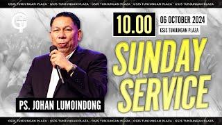 Ibadah Umum GSJS TP - Ps. Johan Lumoindong - Pk. 10.00 (06 Oktober 2024)