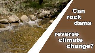 Can rock dams reverse climate change?