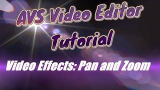 AVS Video Editor Tutorial Video Effects: Pan and Zoom