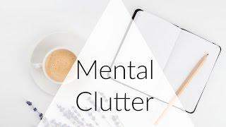 Mental Clutter & Essentialism | Minimalism May