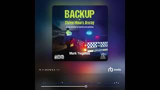 Audiobook Sample: Backup is Three Hours Away