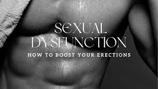 How to Boost your Erections Naturally? - Sexual Dysfunction  | Male Reproductive System