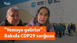 "Kasıblar qalıb qıraqda, yenə milyonlar xərclənir" - Bakıda COP29 sorğusu