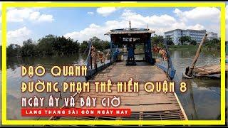 Dạo quanh đường Phạm Thế Hiển quận 8 NGÀY ẤY và BÂY GIỜ | lang thang sài gòn