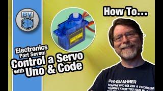 Get Started in Electronics #7 - Controlling Servos with Uno & Code