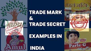 Trademark Vs Trade secret - examples in India