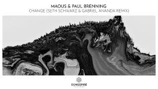 Maous & Paul Brenning - Change (Seth Schwarz & Gabriel Ananda Remix)