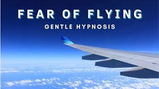 Overcome Fear of Flying - Hypnosis