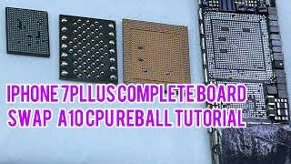 iPHONE 7PlLUS COMPLETE BOARD SWAP   A10 CPU REBALL TUTORIAL