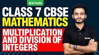 Class 7 CBSE Maths - Multiplication And Division Of Integers | Xylem Class 7 CBSE