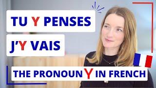 The Pronoun 'Y' in French: Places, Things, Verbs, and Expressions 