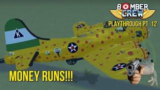 Money Runs! Bomber Crew Playthrough Part 12!