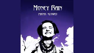 Money Rain (Super Slowed)