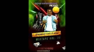 afrobeat chills 2024 mixed like dj joe mfame by DJ KIBE THE MIIXPRO