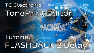 TC Electronic FLASHBACK II TonePrint Editor Tutorial | Deep Dive