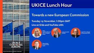 UKICE Lunch Hour: Towards a new European Commission