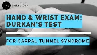 Wrist and Hand Exam: Durkan's and Carpal Tunnel Compression Test for Carpal Tunnel Syndrome