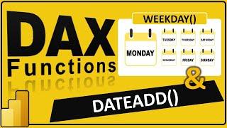 Mastering DateTime in Power BI: DATEADD & WEEKDAY Functions Explained! | #25.19