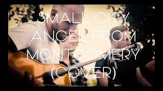 Angel From Montgomery (Bonnie Raitt & John Prine Cover) - Small City