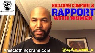 Building Rapport And Comfort With Women & When Guys Say I Wish You Made This Video Sooner