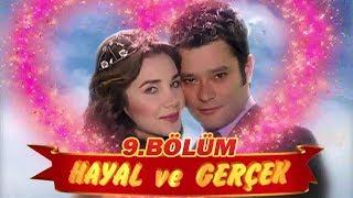 Hayal ve Gerçek 9. Bölüm