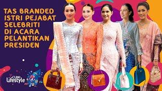 BIKIN GELENG-GELENG, DERETAN TAS BRANDED SELEBRITI DI ACARA PELANTIKAN PRESIDEN | CUMI LIFESTYLE