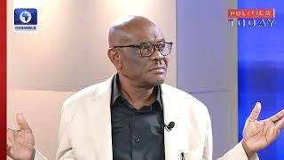 One-On-One With Nyesom Wike | Politics Today