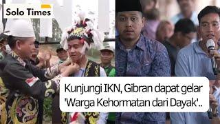 Blusukan ke IKN ! Gibran Ketemu Warga Dayak & Ajak Tretan Muslim..