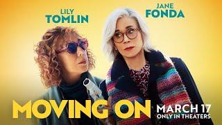 Moving On | Official Trailer | In Theaters March 17