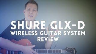 Shure GLX-D Wireless Guitar System Review (GLXD16)
