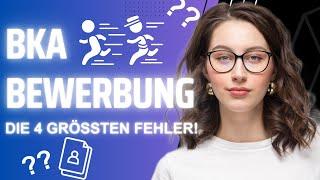 BKA BEWERBUNG - SO viel kannst du falsch machen!