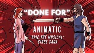 "Done For" ANIMATIC || EPIC the Musical: Circe Saga